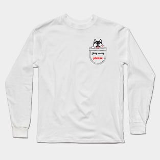 Stay away please Long Sleeve T-Shirt